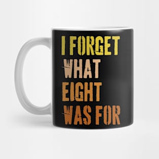 70s Retro Funny Saying I Forget What Eight Was For - Violent femmes kiss off Mug